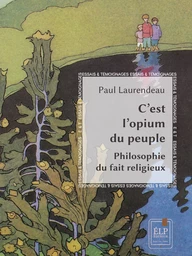 C’est l’opium du peuple : Philosophie du fait religieux