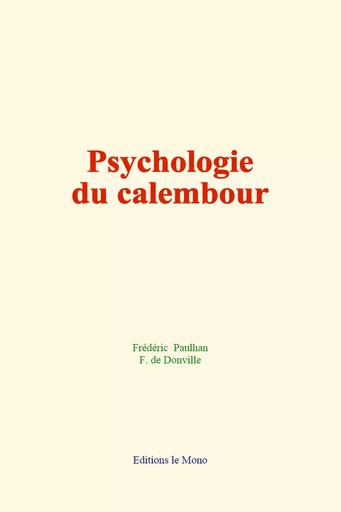 Psychologie du calembour - Frédéric Paulhan, F. de Donville - Editions Le Mono