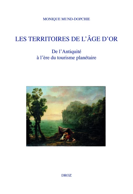 Les territoires de l'âge d'or - Monique Mund-Dopchie - Librairie Droz