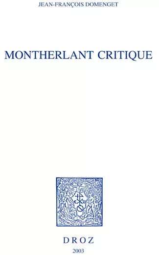 Montherlant critique - Jean-François Domenget - Librairie Droz