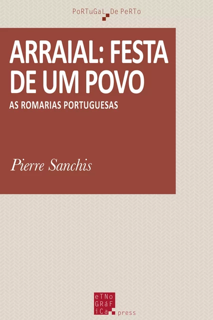 Arraial: festa de um povo - Pierre Sanchis - Etnográfica Press