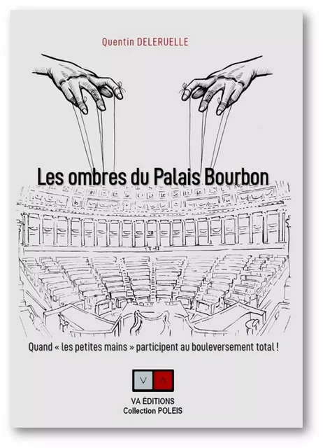 Les ombres du palais Bourbon - Quentin Deleruelle - VA Editions