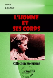 L’homme et ses corps [édition intégrale revue et mise à jour]