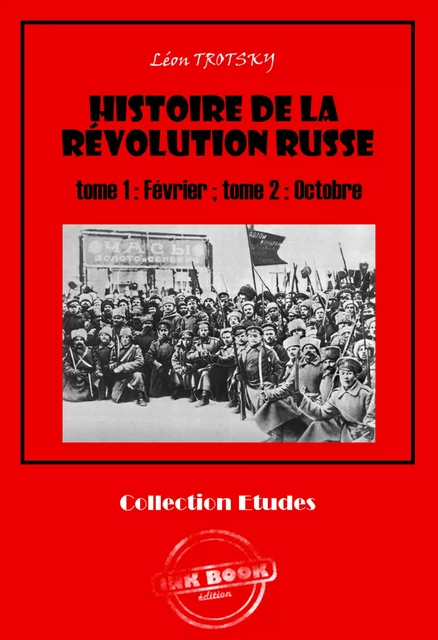 Histoire de la Révolution russe tome 1 : Février ; tome 2 : Octobre‎ [édition intégrale revue et mise à jour] - Léon Trotsky - Ink book