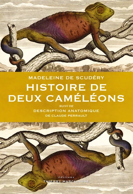 Histoire de deux caméléons - Madeleine de Scudéry, Claude Perrault - Éditions Thierry Marchaisse