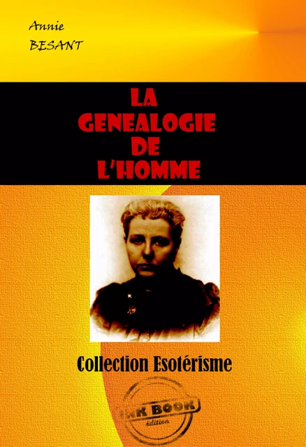 La généalogie de l’homme [édition intégrale revue et mise à jour] - Annie Besant - Ink book