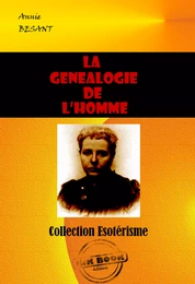 La généalogie de l’homme [édition intégrale revue et mise à jour]