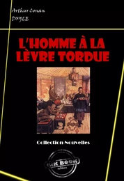 L’homme à la lèvre tordue (avec illustrations) [édition intégrale revue et mise à jour]