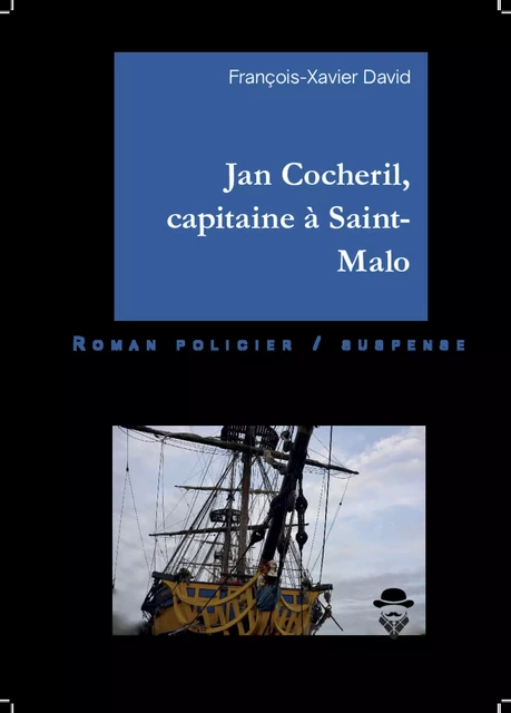 Jan Cocheril, capitaine à Saint-Malo - François-Xavier David - Publibook