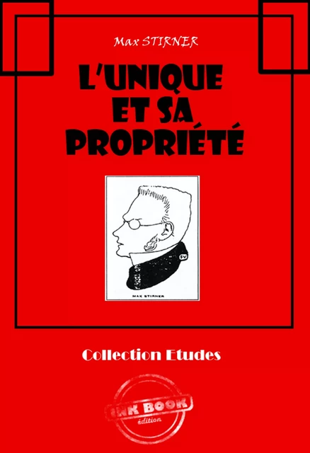 L'Unique et sa propriété [édition intégrale revue et mise à jour] - Max Stirner - Ink book