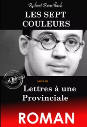 Les Sept Couleurs (suivi de Lettres à une Provinciale) [édition intégrale revue et mise à jour]