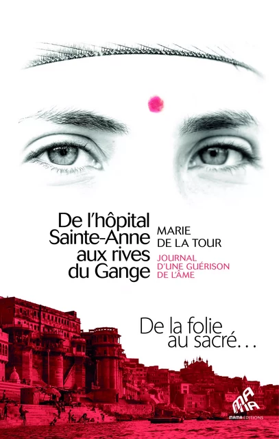 De l'hôpital Sainte-Anne aux rives du Gange - Marie de la Tour - Mama Editions