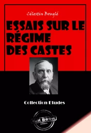 Essais sur le régime des castes [édition intégrale revue et mise à jour]