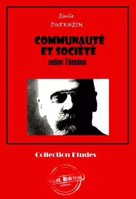 Communauté et société selon Tönnies [édition intégrale revue et mise à jour] - Émile Durkheim - Ink book