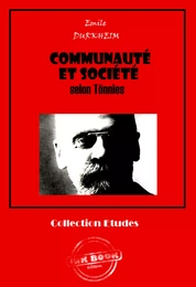 Communauté et société selon Tönnies [édition intégrale revue et mise à jour]