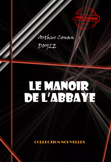 Le manoir de l’abbaye  [édition intégrale illustrée, revue et mise à jour] - Arthur Conan Doyle - Ink book