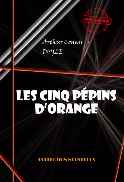 Les cinq pépins d’orange [édition intégrale illustrée, revue et mise à jour] - Arthur Conan Doyle - Ink book