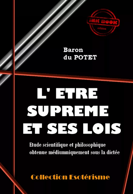 L'Être Suprême et ses Lois [édition intégrale revue et mise à jour] - Le Baron Du Potet - Ink book