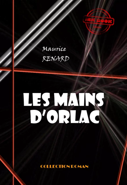 Les mains d’Orlac [édition intégrale revue et mise à jour] - Maurice Renard - Ink book