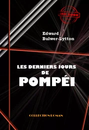 Les derniers jours de Pompéi [édition intégrale revue et mise à jour]