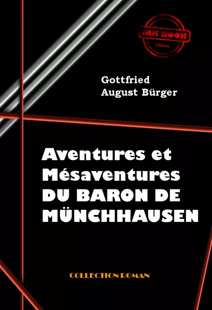 Aventures et mésaventures du Baron de Münchhausen [édition intégrale revue et mise à jour] - Gottfried august Bürger - Ink book