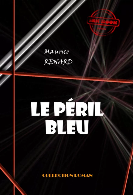 Le péril bleu [édition intégrale revue et mise à jour] - Maurice Renard - Ink book