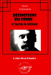 Définitions du crime et fonction du châtiment [édition intégrale revue et mise à jour]