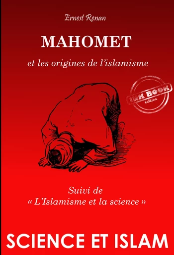 Mahomet et les origines de l’islamisme (suivi de L’Islamisme et la science) [édition intégrale revue et mise à jour] - Ernest Renan - Ink book