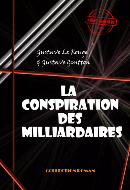 La conspiration des milliardaires (Tomes I, II, III & IV) [édition intégrale revue et mise à jour] - Gustave le Rouge, Gustave Guitton - Ink book