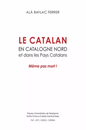 Le catalan en Catalogne Nord et dans les Pays Catalans