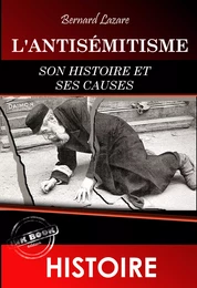 L'antisémitisme : son histoire et ses causes [édition intégrale revue et mise à jour]