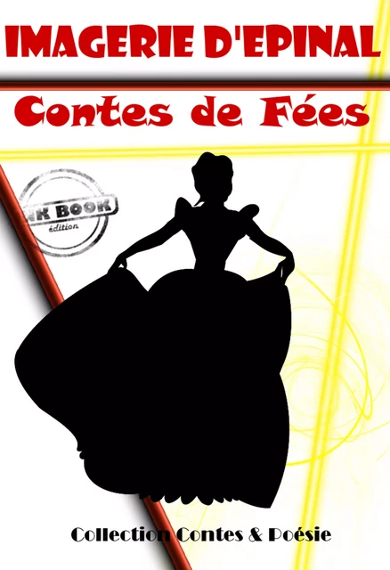 Contes de Fées (entièrement illustrés, Images d'Epinal) [édition intégrale revue et mise à jour] - Imagerie D'Epinal - Ink book