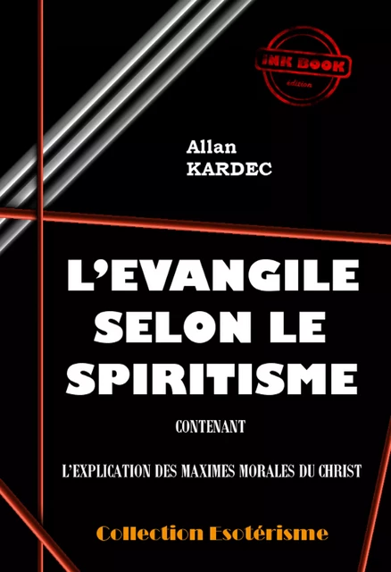 L'évangile selon le spiritisme [édition intégrale revue et mise à jour] - Allan Kardec - Ink book