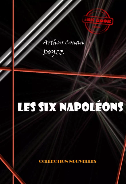 Les six Napoléons  [édition intégrale illustrée, revue et mise à jour] - Arthur Conan Doyle - Ink book