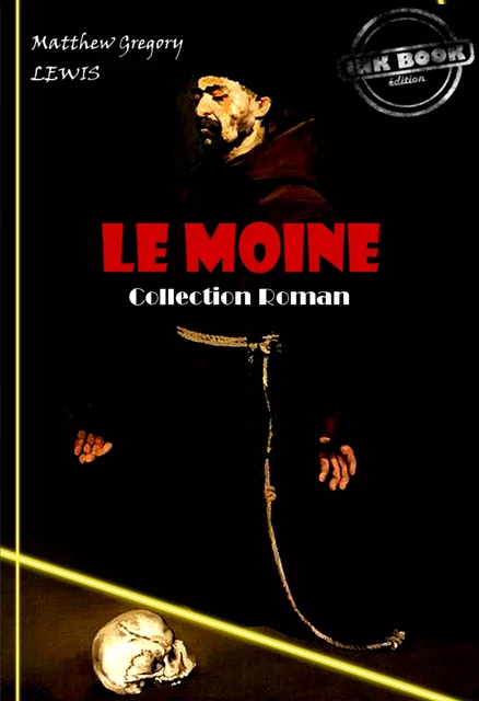 Le moine [édition intégrale revue et mise à jour] - Matthew Gregory LEWIS - Ink book