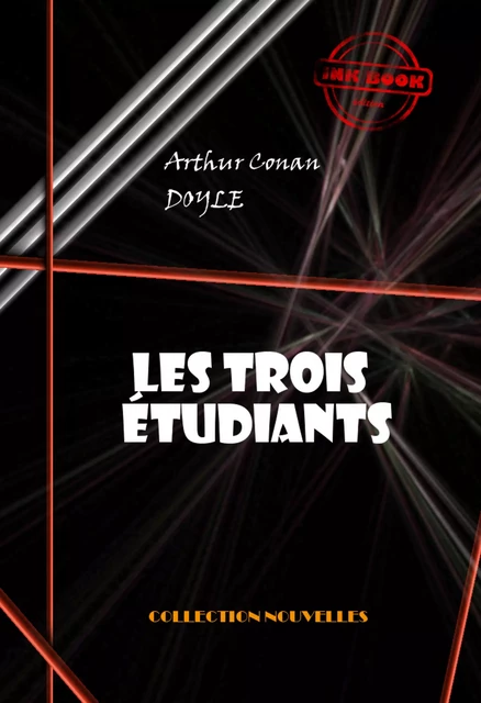 Les trois étudiants  [édition intégrale illustrée, revue et mise à jour] - Arthur Conan Doyle - Ink book