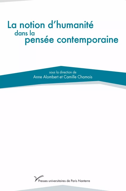 La notion d’humanité dans la pensée contemporaine -  - Presses universitaires de Paris Nanterre