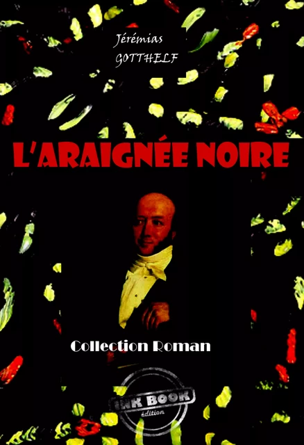 L’araignée noire (avec illustrations) [édition intégrale revue et mise à jour] - Jérémias Gotthelf - Ink book