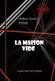 La maison vide  [édition intégrale illustrée, revue et mise à jour]