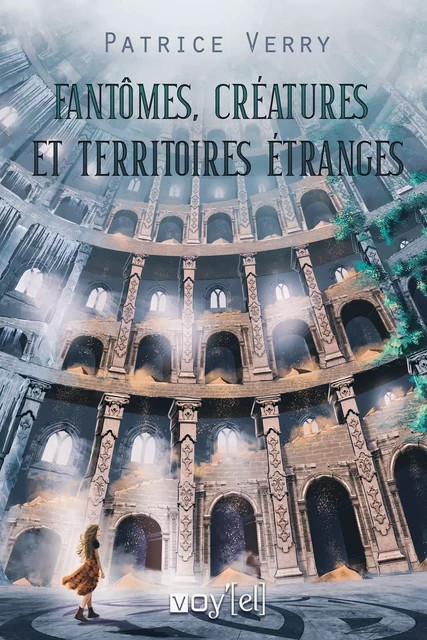 Fantômes, créatures et territoires étranges - Patrice Verry - Voy'el