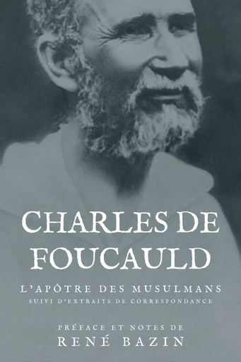 L’Apôtre des Musulmans - Charles de Foucauld - Alicia Éditions