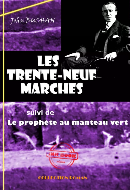 Les Trente-neuf marches (suivi de Le prophète au manteau vert) [édition intégrale revue et mise à jour] - John Buchan - Ink book