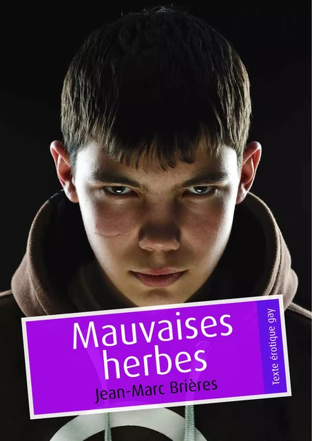 Mauvaises herbes (pulp gay) - Jean-Marc Brières - Éditions Textes Gais