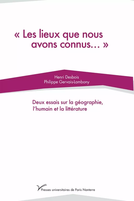 "Les lieux que nous avons connus…" - Henri Desbois, Philippe Gervais-Lambony - Presses universitaires de Paris Nanterre