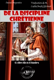 De la discipline chrétienne [édition intégrale revue et mise à jour]