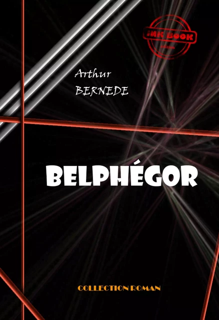 Belphégor [édition intégrale revue et mise à jour] - Arthur Bernède - Ink book