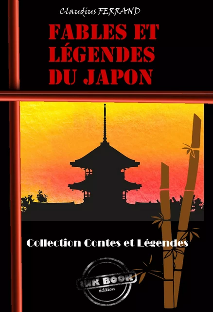 Fables et Légendes du Japon [édition intégrale revue et mise à jour] - Claudius Ferrand - Ink book