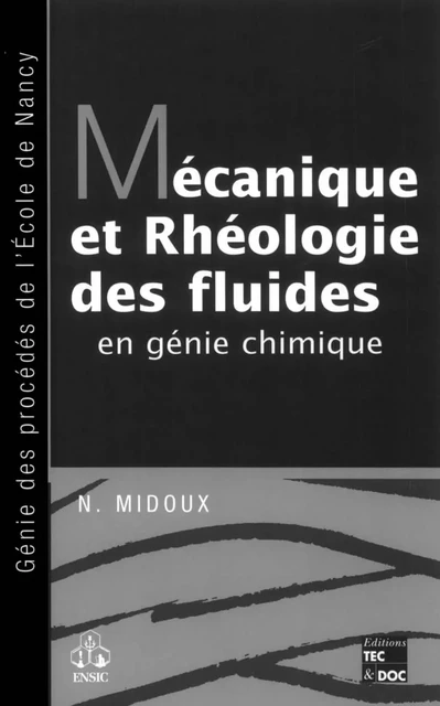 Mécanique et rhéologie des fluides en génie chimique - N. Midoux - Tec & Doc