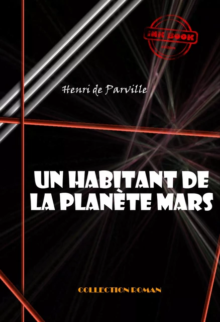 Un habitant de la planète Mars [édition intégrale revue et mise à jour] - Henri de Parville - Ink book