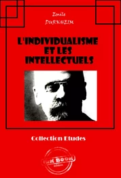 L'individualisme et les intellectuels [édition intégrale revue et mise à jour]